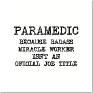 Paramedic Because Miracle Worker Isn't An Official Job Title Posters and Art